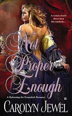 Book cover of Not Proper Enough (A Reforming the Scoundrels Romance)
