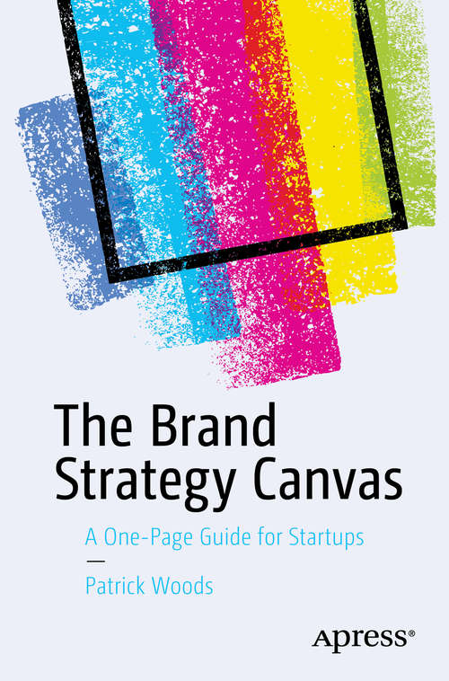 Book cover of The Brand Strategy Canvas: A One-Page Guide for Startups (1st ed.)