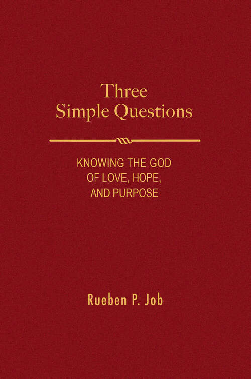 Book cover of Three Simple Questions: Knowing the God of Love, Hope, and Purpose (Three Simple Questions - eBook [ePub])
