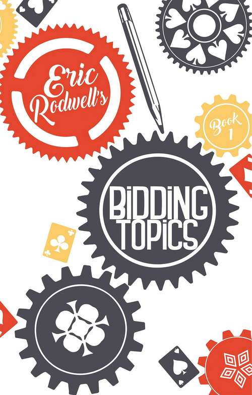 Book cover of Eric Rodwell's Bidding Topics (1st Edition)