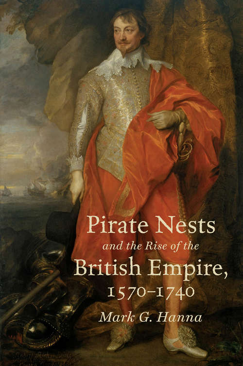 Book cover of Pirate Nests and the Rise of the British Empire, 1570-1740