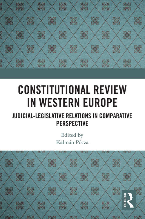 Book cover of Constitutional Review in Western Europe: Judicial-Legislative Relations in Comparative Perspective