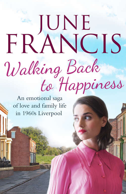Book cover of Walking Back to Happiness: A gripping saga of love and family life in 1960s Liverpool