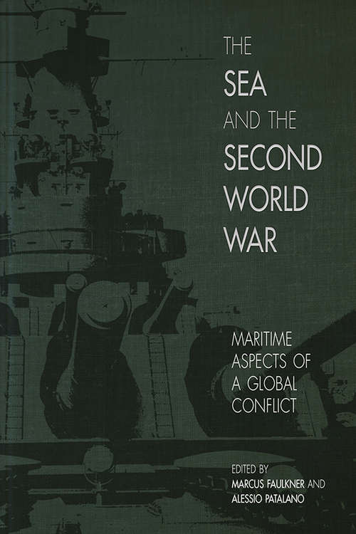 Book cover of The Sea and the Second World War: Maritime Aspects of a Global Conflict (New Perspectives on the Second World War)