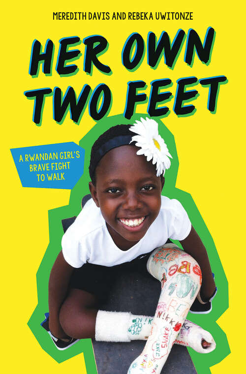 Book cover of Her Own Two Feet (Scholastic Focus): A Rwandan Girl's Brave Fight To Walk