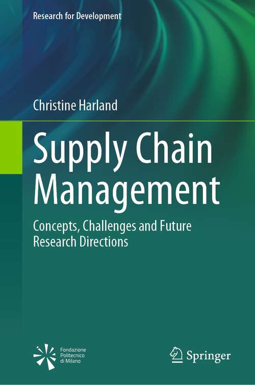 Book cover of Supply Chain Management: Concepts, Challenges and Future Research Directions (2024) (Research for Development)