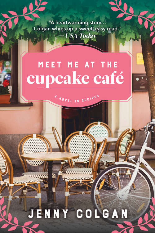 Book cover of Meet Me at the Cupcake Cafe: A Novel in Recipes (A Novel in Recipes #1)