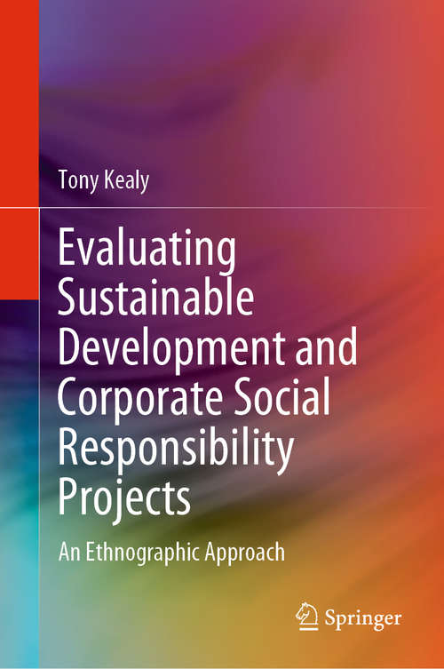 Evaluating Sustainable Development and Corporate Social Responsibility Projects: An Ethnographic Approach
