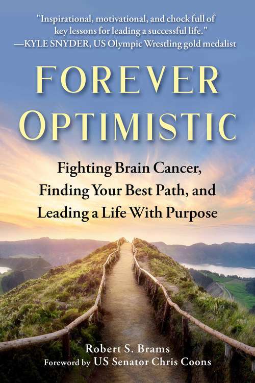 Book cover of Forever Optimistic: Fighting Brain Cancer, Finding Your Best Path, and Leading a Life With Purpose