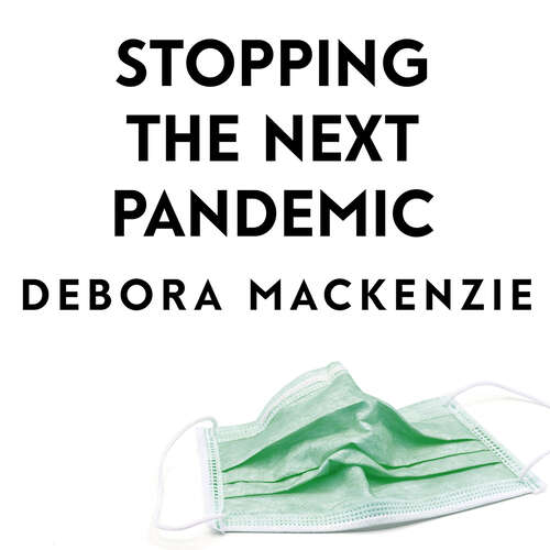 Book cover of Stopping the Next Pandemic: How Covid-19 Can Help Us Save Humanity