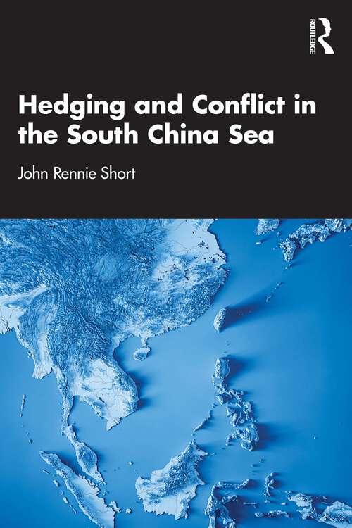 Book cover of Hedging and Conflict in the South China Sea (1)