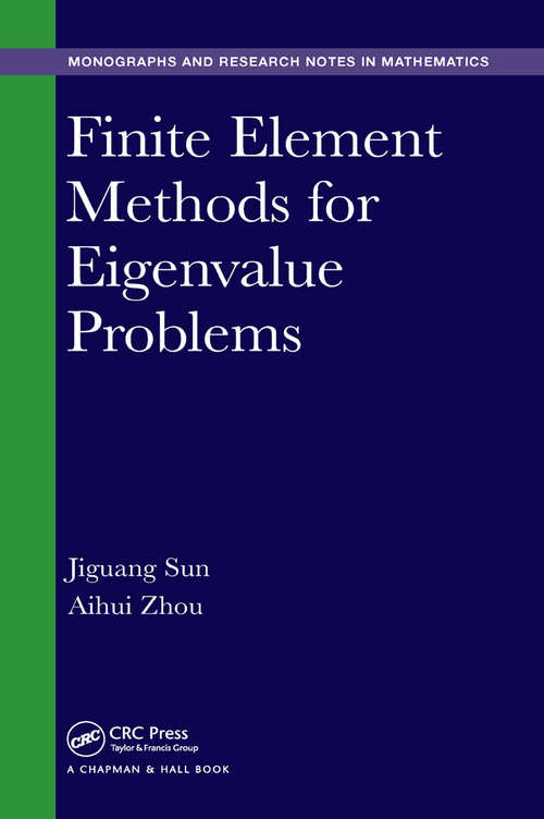 Finite Element Methods for Eigenvalue Problems (Chapman & Hall/CRC Monographs and Research Notes in Mathematics)