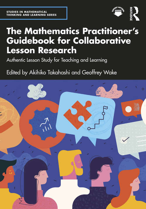 Book cover of The Mathematics Practitioner’s Guidebook for Collaborative Lesson Research: Authentic Lesson Study for Teaching and Learning (Studies in Mathematical Thinking and Learning Series)