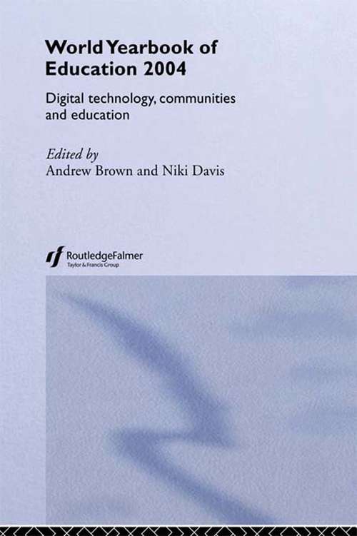 World Yearbook of Education 2004: Digital Technologies, Communities and Education (World Yearbook of Education)