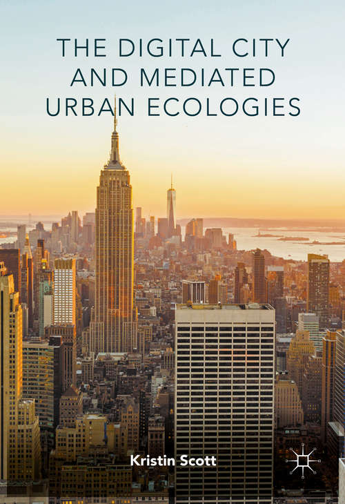 Book cover of The Digital City and Mediated Urban Ecologies