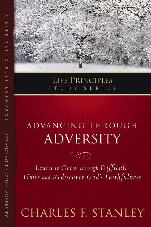 Book cover of Advancing Through Adversity: Advancing Through Adversity (Charles F. Stanley Bible Study Ser.)