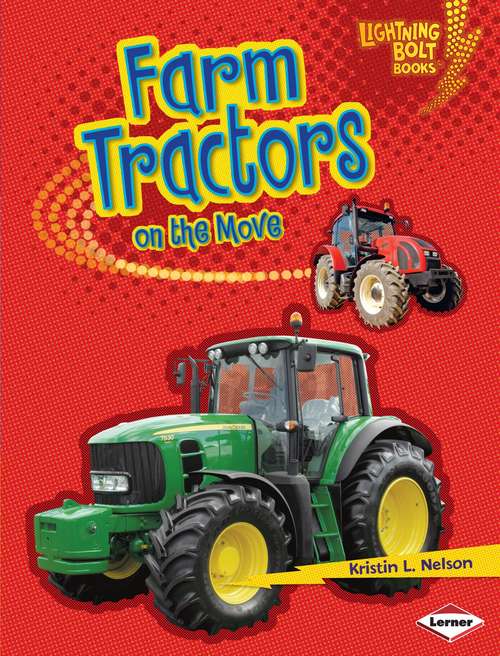 Book cover of Farm Tractors on the Move (Lightning Bolt Books)
