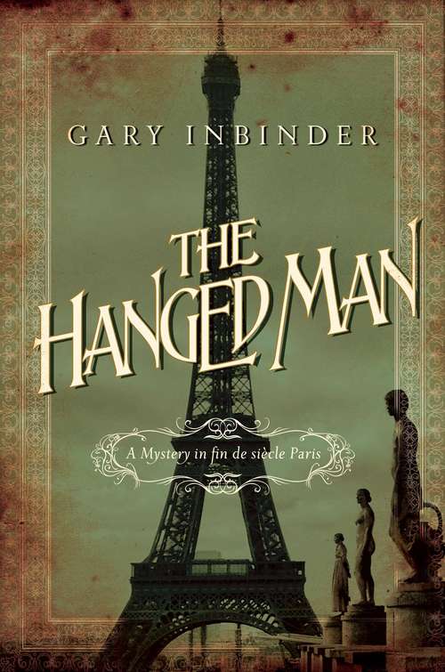 Book cover of The Hanged Man: A Mystery in Fin de Siecle Paris (Achille Lefebvre Mysteries: Bk. 2)