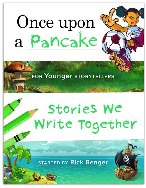 Book cover of Once upon a Pancake for Younger Storytellers (Ages 5-8): Stories We Write Together (ages 6-8)