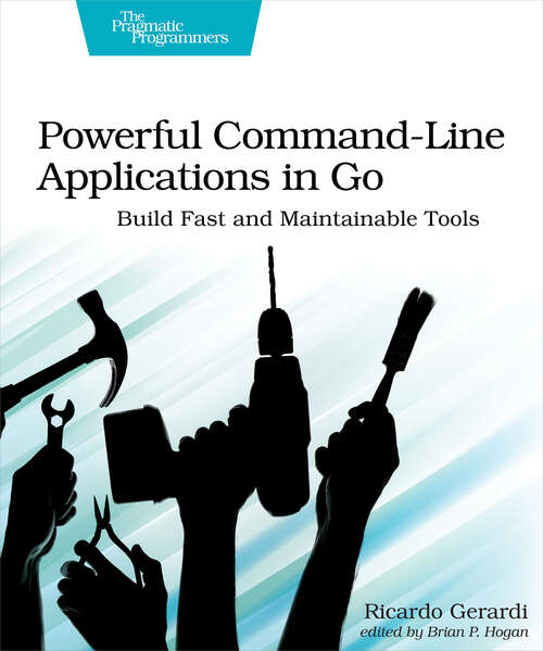 Book cover of Powerful Command-Line Applications in Go