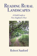 Reading Rural Landscapes: A Field Guide to New England's Past
