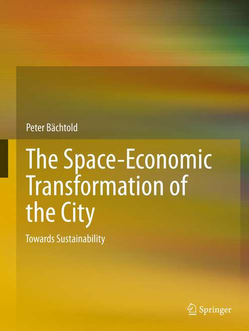 Book cover of The Space-Economic Transformation of the City