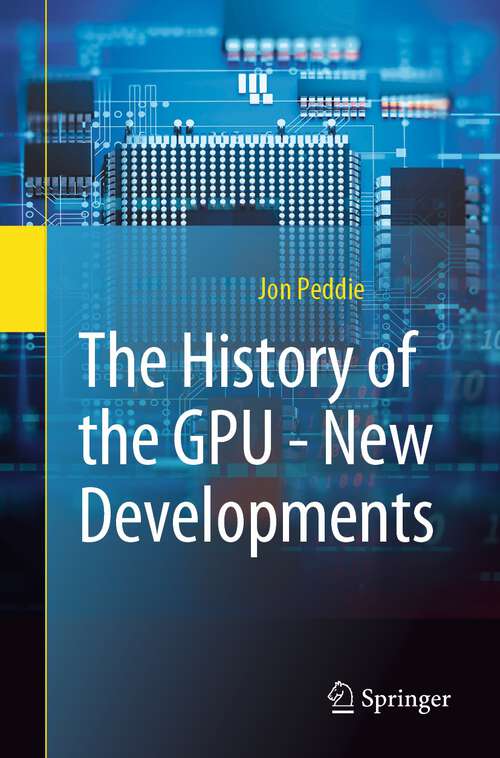 Book cover of The History of the GPU - New Developments (1st ed. 2022)