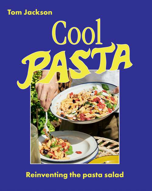 Book cover of Cool Pasta: Reinventing the Pasta Salad