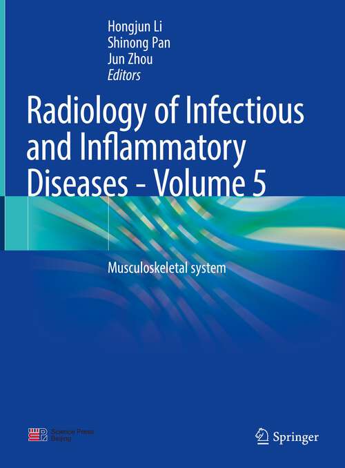 Radiology of Infectious and Inflammatory Diseases - Volume 5: Musculoskeletal system