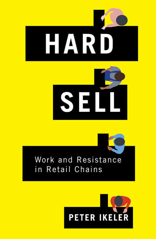 Book cover of Hard Sell: Work and Resistance in Retail Chains