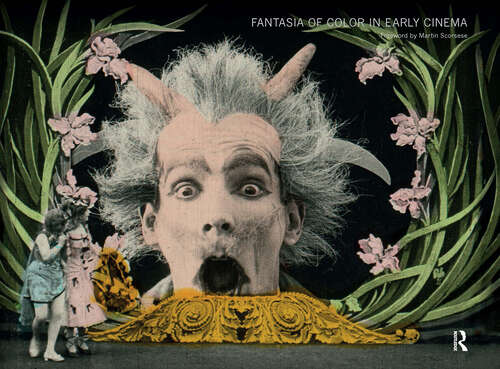 Book cover of Fantasia of Color in Early Cinema (1) (Framing Film)