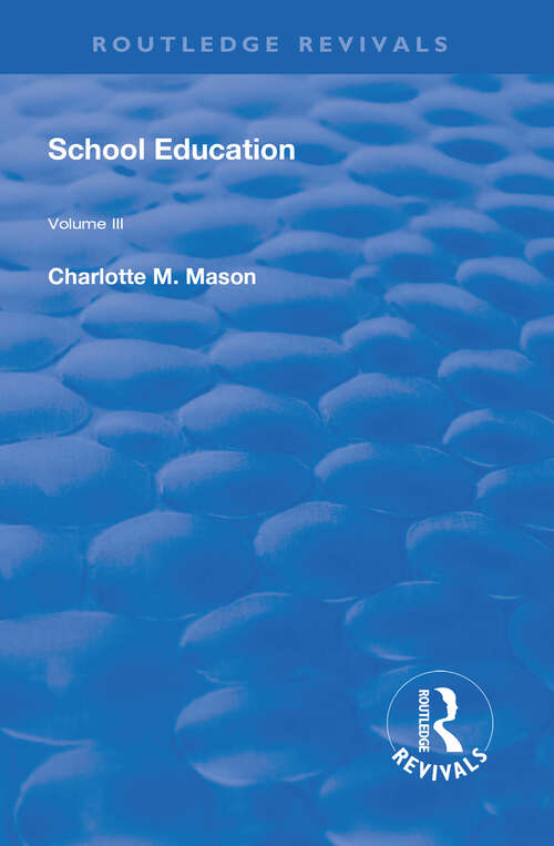 School Education: Volume Iii (Routledge Revivals)