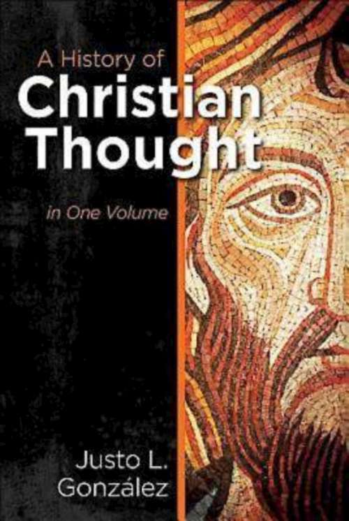 Book cover of A History of Christian Thought: In One Volume (2) (History Of Christian Thought Ser.: Vol. 1)