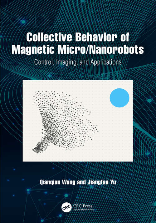 Book cover of Collective Behavior of Magnetic Micro/Nanorobots: Control, Imaging, and Applications