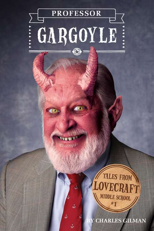 Book cover of Tales from Lovecraft Middle School #1: Professor Gargoyle