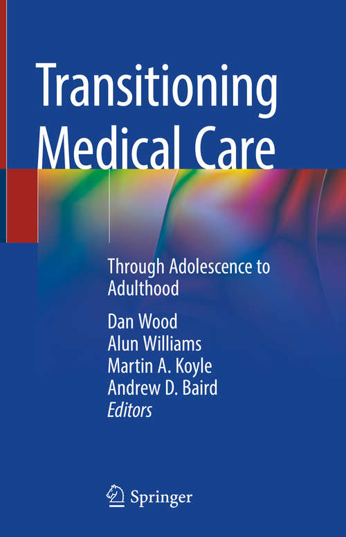 Transitioning Medical Care: Through Adolescence To Adulthood