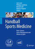 Handball Sports Medicine: Basic Science, Injury Management And Return To Sport