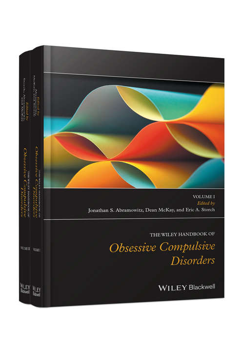 The Wiley Handbook of Obsessive Compulsive Disorders (Wiley Clinical Psychology Handbooks)
