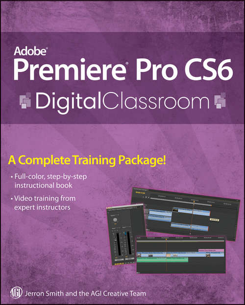 Premiere Pro CS6 Digital Classroom (Digital Classroom)