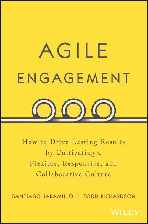 Book cover of Agile Engagement: How to Drive Lasting Results by Cultivating a Flexible, Responsive, and Collaborative Culture