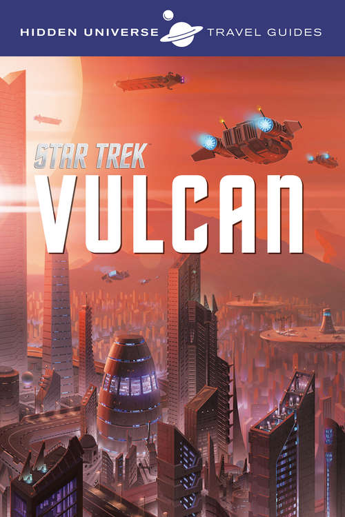 Book cover of Hidden Universe Travel Guides: Vulcan