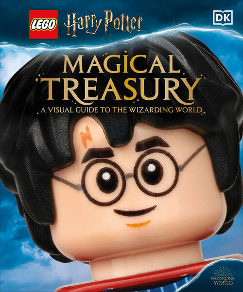 Book cover of LEGO® Harry Potter™ Magical Treasury: A Visual Guide to the Wizarding World