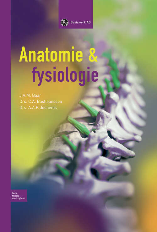 Book cover of Anatomie & fysiologie: Voor assisterenden in de gezondheidszorg (Basiswerk AG)