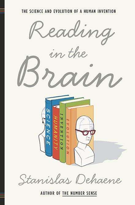 Book cover of Reading in the Brain: The Science and Evolution of a Human Invention
