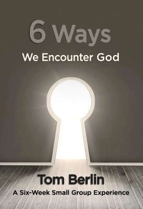 Book cover of 6 Ways We Encounter God Participant WorkBook