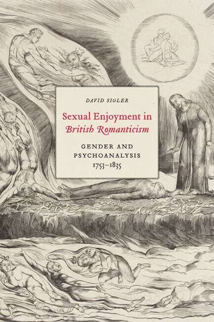Book cover of Sexual Enjoyment in British Romanticism: Gender and Psychoanalysis, 1753-1835