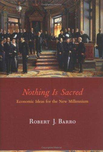 Nothing Is Sacred: Economic Ideas for the New Millenium