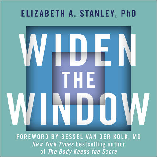 Book cover of Widen the Window: Training your brain and body to thrive during stress and recover from trauma