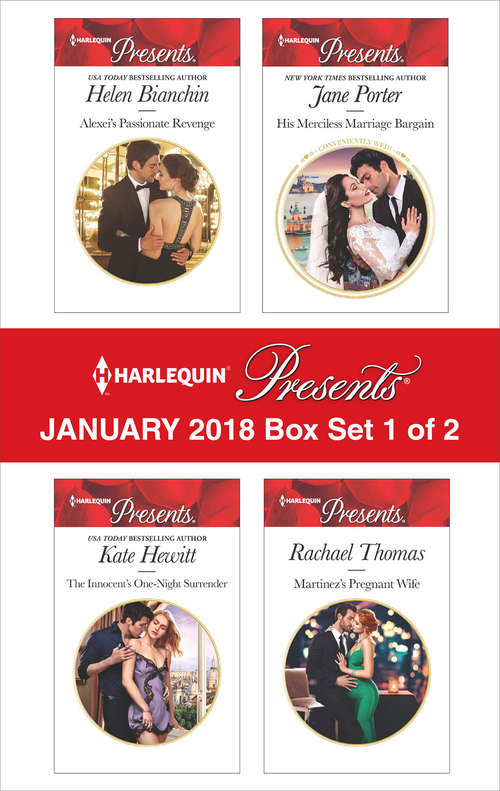 Harlequin Presents January 2018 - Box Set 1 of 2: Alexei's Passionate Revenge\The Innocent's One-Night Surrender\His Merciless Marriage Bargain\Martinez's Pregnant Wife