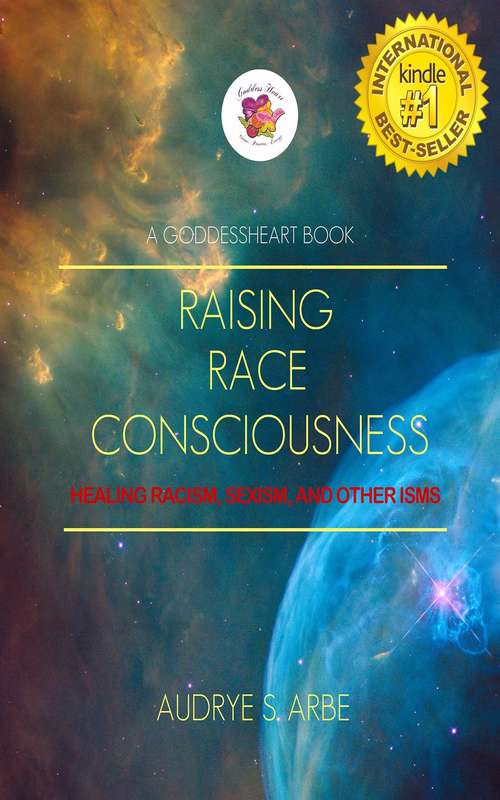 Book cover of RAISING RACE CONSCIOUSNESS: Healing Racism, Sexism and Other Isms